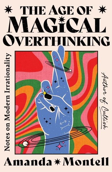 Image for "The Age of Magical Overthinking"