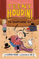 Image for "Teeny Houdini #1: the Disappearing Act"