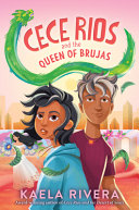 Image for "Cece Rios and the Queen of Brujas"