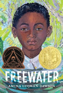 Image for "Freewater (Newbery and Coretta Scott King Award Winner)"