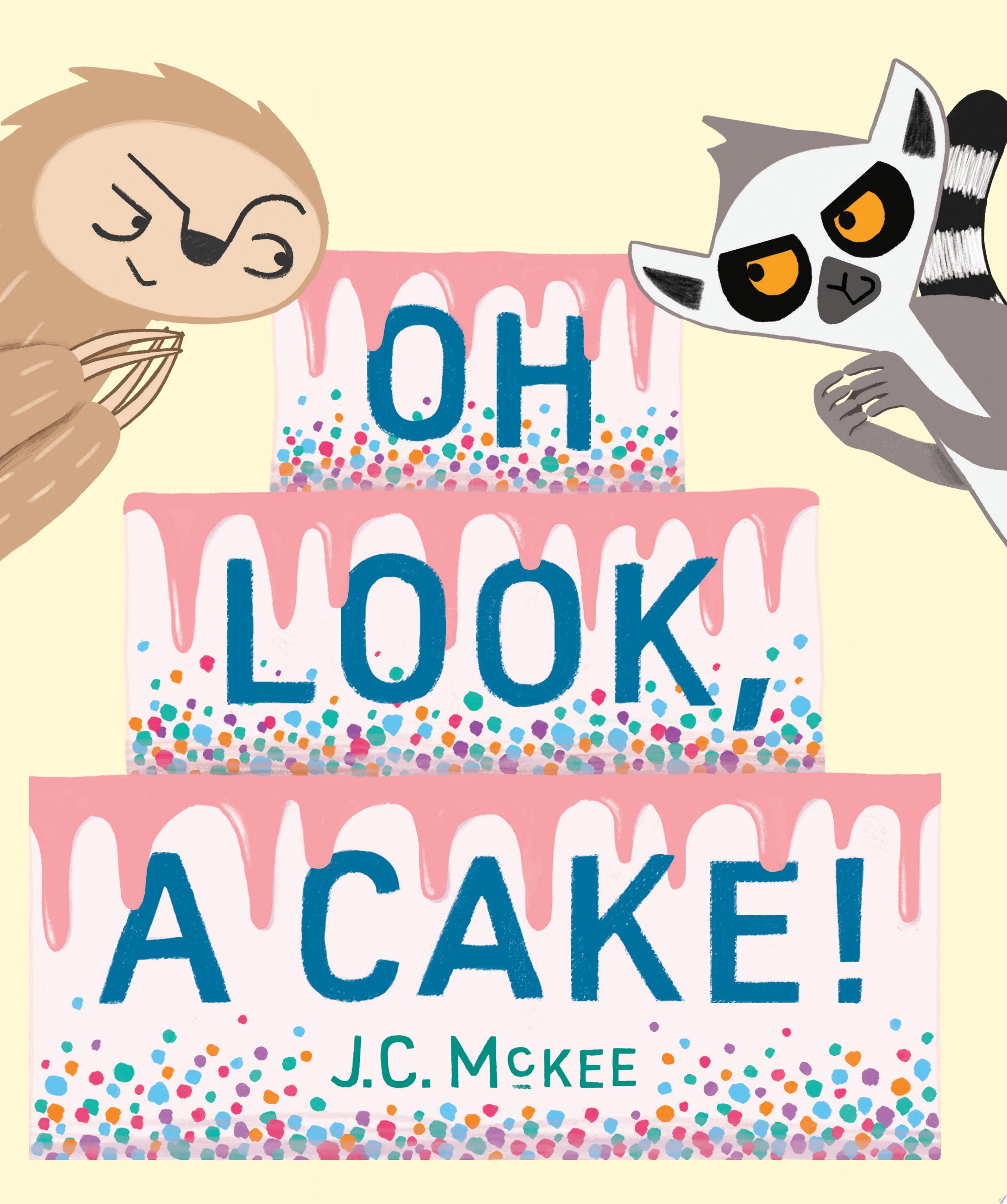 Image for "Oh Look, a Cake!"