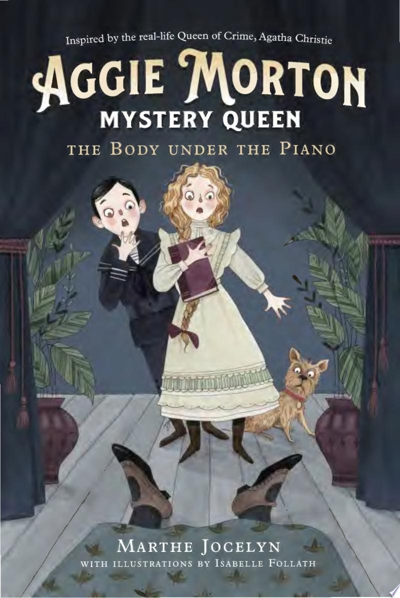 Image for "Aggie Morton, Mystery Queen: The Body under the Piano"