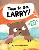 Image for "Time to Go, Larry"