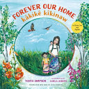 Image for "Forever Our Home / Kâkikê Kîkinaw"