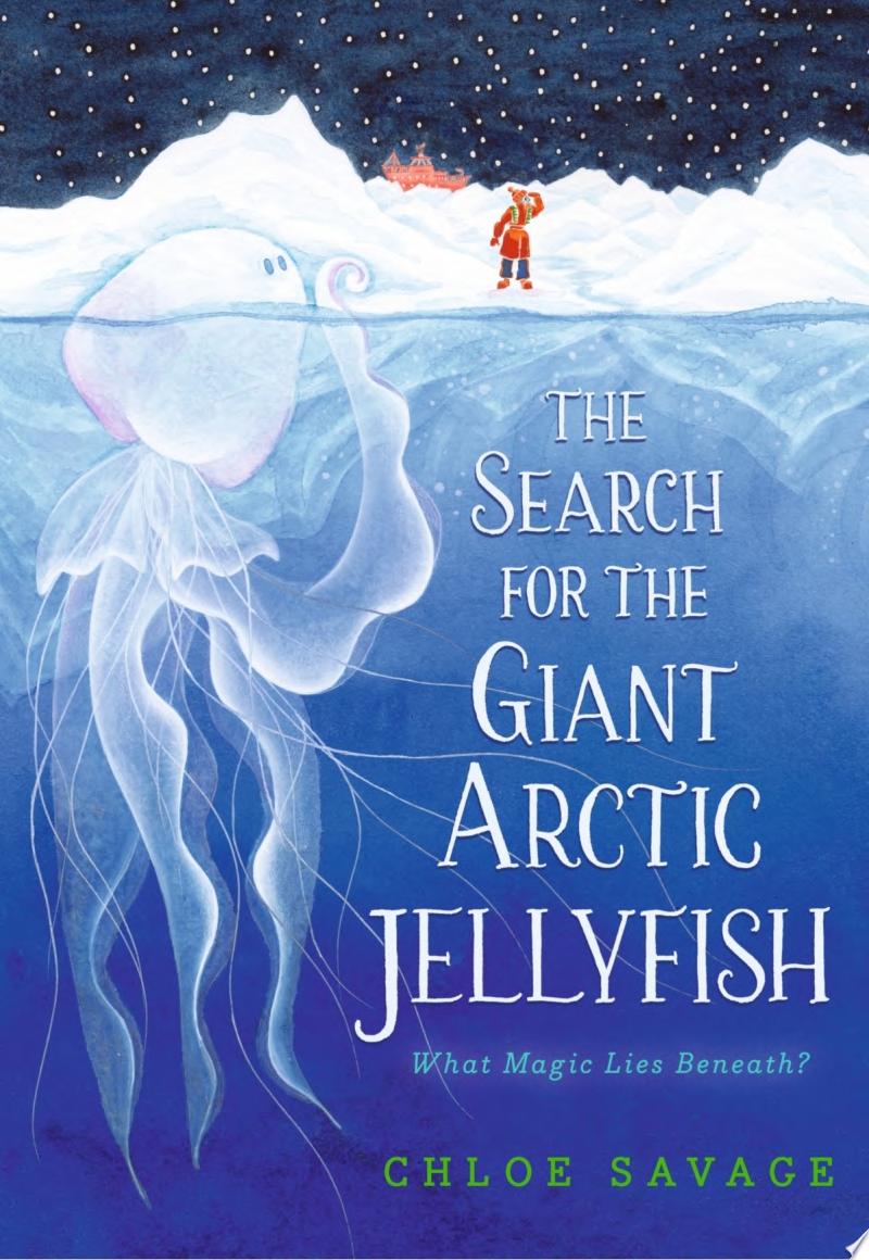 Image for "The Search for the Giant Arctic Jellyfish"