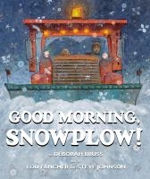 Cover of Good Morning Snowplow!