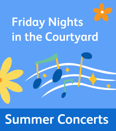 Summer concerts Friday nights in the courtyard flowers and music notes