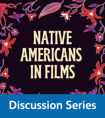 Native americans in films a discussion series